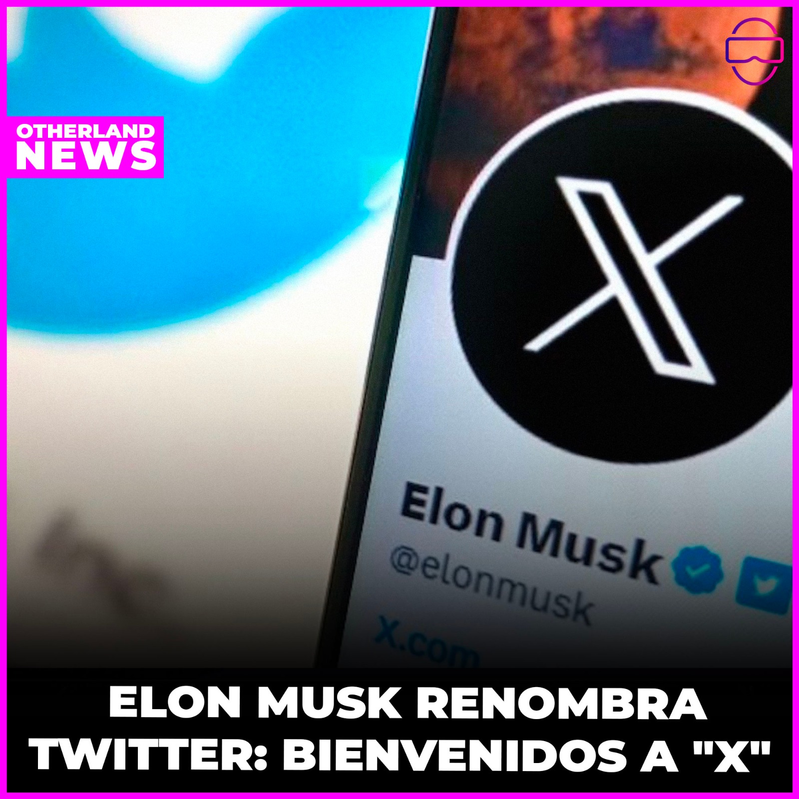 OTHERLAND : Elon Musk enombra Twitter y desata una revolución en las Redes Sociales